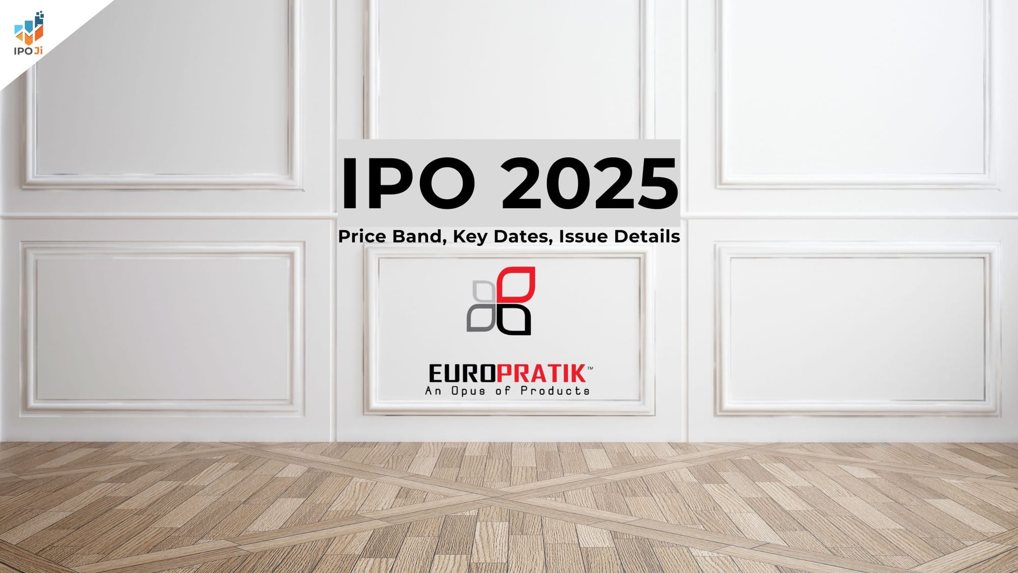 Euro Pratik Sales IPO: Price Band, Lot Size, Dates, Subscription & How to Apply on IPO Ji