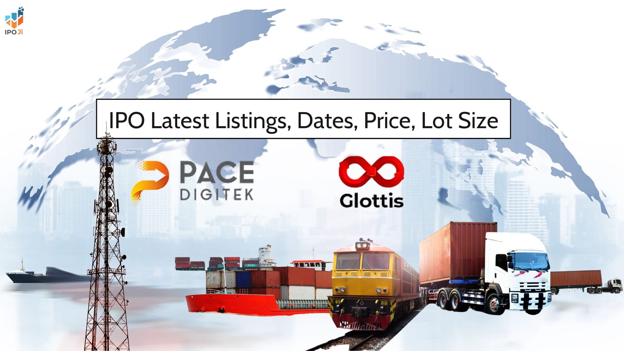 Pace Digitek IPO & Glottis IPO: Price Band, Dates, Lot Size, GMP, Subscription & How to Apply via IPO Ji