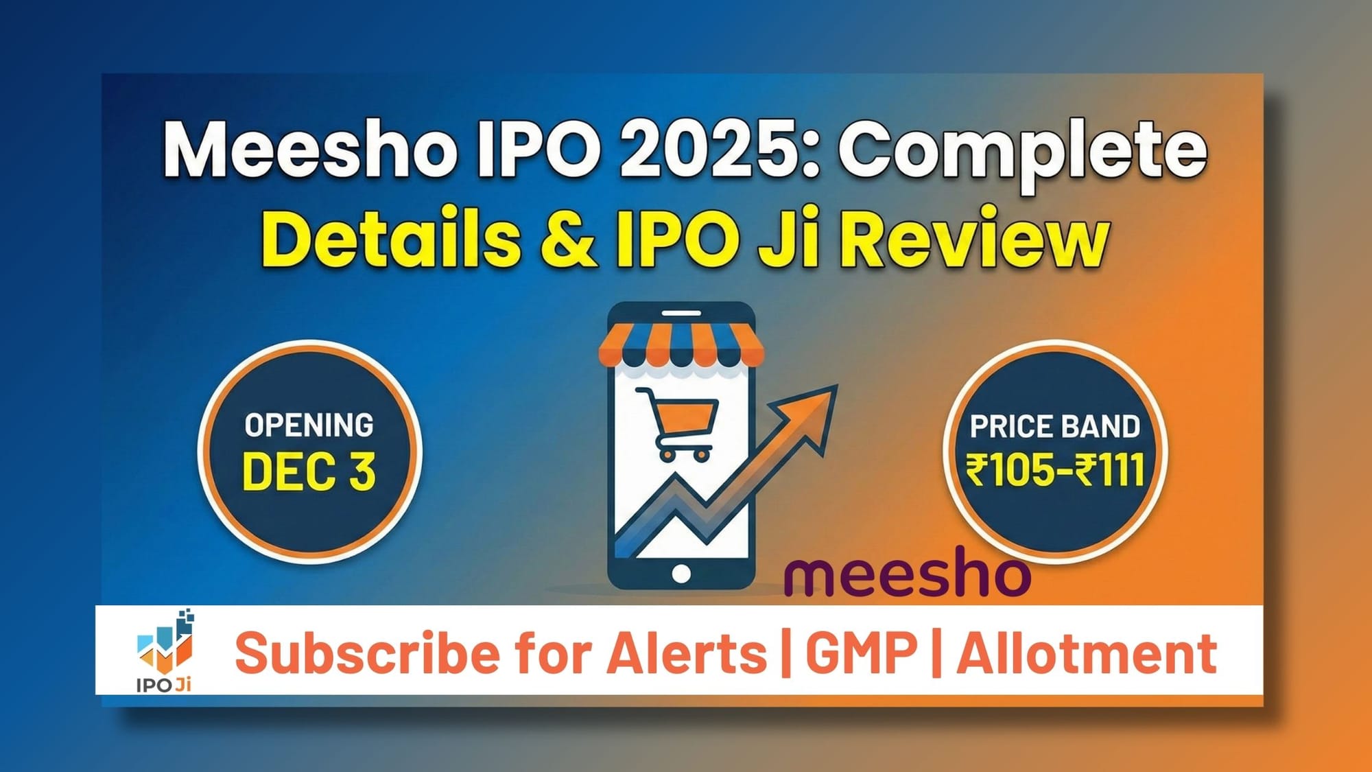 Meesho IPO 2025: Complete Details, Lot Size, Price Band & IPO Ji Review – Should You Apply?